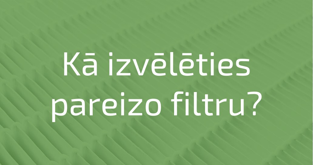 Kā izvēlēties filtrus?